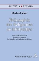 Philosophie der Religionen im Mittelalter Enders, Markus 9783495482698
