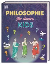 Philosophie für clevere Kids Fletcher, Robert/Romero, Paola/Talbot, Marianne u a 9783831042357