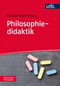 Philosophiedidaktik Runtenberg, Christa (Dr.) 9783825246532