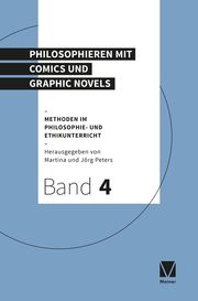 Philosophieren mit Comics und Graphic Novels Martina Peters/Jörg Peters 9783787336524