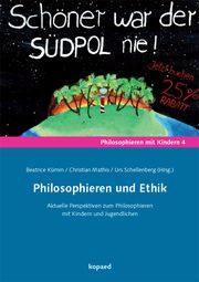 Philosophieren und Ethik Beatrice Kümin/Christian Mathis/Urs Schellenberg 9783968480855