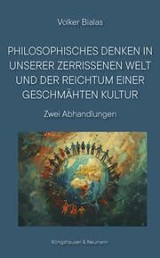 Philosophisches Denken in unserer zerrissenen Welt und der Reichtum einer geschmähten Kultur Bialas, Volker 9783826089152