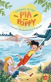 Pia & Poppy und der verschwundene Professor Reschke, Katharina 9783570176887