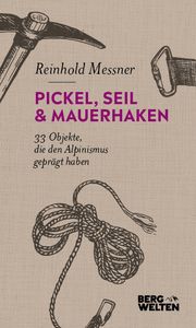 Pickel, Seil & Mauerhaken Messner, Reinhold 9783711200402