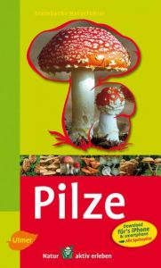 Pilze entdecken und erkennen Grünert, Helmut/Grünert, Renate 9783800156559