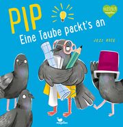 Pip - Eine Taube packt's an! Rose, Jess 9783734821592