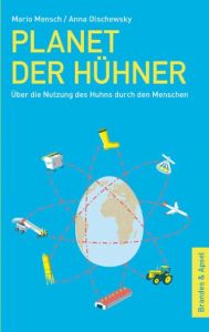 Planet der Hühner Mensch, Mario/Olschewsky, Anna 9783955581893