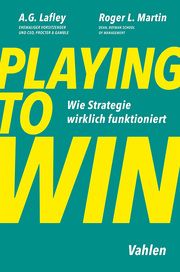 Playing to win Lafley, Alan G/Martin, Roger L 9783800675319