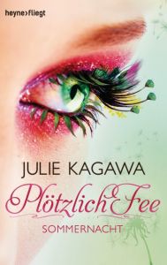 Plötzlich Fee - Sommernacht Kagawa, Julie 9783453528574