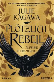 Plötzlich Rebell Kagawa, Julie 9783453321359