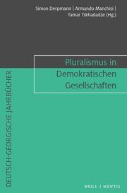 Pluralismus in Demokratischen Gesellschaften Simon Derpmann/Armando Manchisi/Tamar Tskhadadze 9783957433213