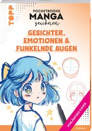 Pocketbooks Manga zeichnen - Teil 1: Gesichter, Emotionen & funkelnde Augen Chiana 9783735881557