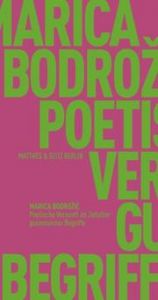 Poetische Vernunft im Zeitalter gusseiserner Begriffe Bodrozic, Marica 9783957577276