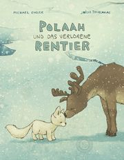 POLAAH und das verlorene Rentier Engler, Michael 9783961855360