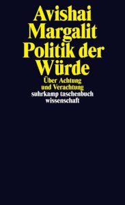 Politik der Würde Margalit, Avishai 9783518296417