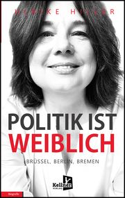 Politik ist weiblich Hiller, Ulrike 9783956514203