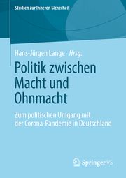 Politik zwischen Macht und Ohnmacht Hans-Jürgen Lange 9783658353926