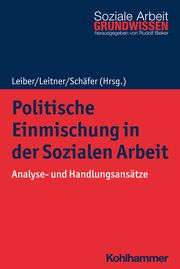 Politische Einmischung in der Sozialen Arbeit Simone Leiber/Sigrid Leitner/Stefan Schäfer u a 9783170408128