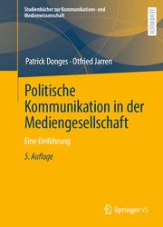 Politische Kommunikation in der Mediengesellschaft Donges, Patrick/Jarren, Otfried 9783658370787