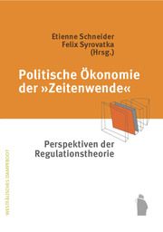 Politische Ökonomie der 'Zeitenwende' Etienne Schneider/Felix Syrovatka 9783896916884