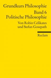 Politische Philosophie Celikates, Robin/Gosepath, Stefan 9783150184738