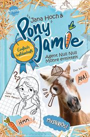 Pony Jamie - Agent Null Null Möhre ermittelt Hoch, Jana/Jamie 9783401606286