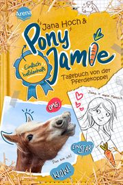 Pony Jamie - Einfach heldenhaft! - Tagebuch von der Pferdekoppel Hoch, Jana/Jamie 9783401606279