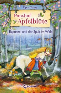 Ponyhof Apfelblüte - Rapunzel und der Spuk im Wald Young, Pippa 9783785584262