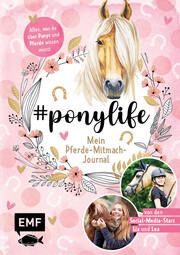 ponylife - Mein Pferde-Mitmach-Journal von den Social-Media-Stars Lia und Lea Schirdewahn, Lea/Beckmann, Lia/von Kessel, Carola 9783745912500