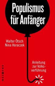 Populismus für Anfänger Horaczek, Nina/Ötsch, Walter Otto 9783864899096