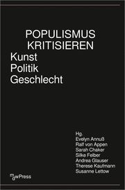 Populismus kritisieren Evelyn Annuß/Ralf von Appen/Sarah Chaker u a 9783837674309