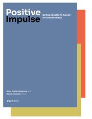 Positive Impulse Anne Marie Freybourg/Bernd Frericks 9783899864243