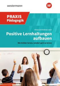 Positive Lernhaltungen aufbauen Lauer, Visnja/Lauer, Andreas 9783141622010