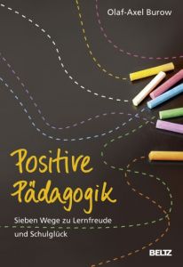 Positive Pädagogik Burow, Olaf-Axel 9783407255679