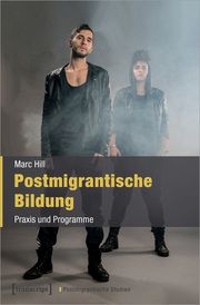 Postmigrantische Bildung Hill, Marc 9783837656435