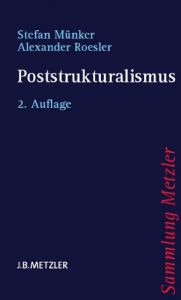 Poststrukturalismus Münker, Stefan/Roesler, Alexander 9783476123220