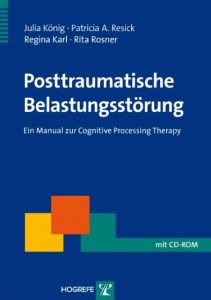 Posttraumatische Belastungsstörung König, Julia/Resick, Patricia A/Karl, Regina u a 9783801724191