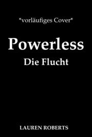 Powerless - Die Flucht Roberts, Lauren 9783764533243