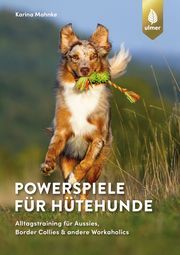 Powerspiele für Hütehunde Mahnke, Karina 9783818615109