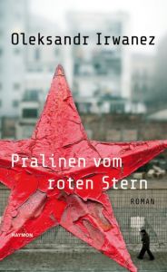 Pralinen vom roten Stern Irwanez, Oleksandr 9783709972472