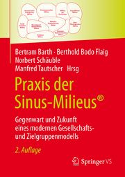 Praxis der Sinus-Milieus® Bertram Barth/Berthold Bodo Flaig/Norbert Schäuble u a 9783658423797