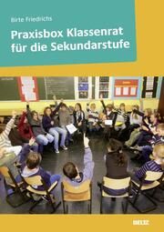 Praxisbox Klassenrat für die Sekundarstufe Friedrichs, Birte 9783407630315