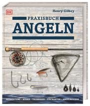Praxisbuch Angeln Gilbey, Henry 9783831044252