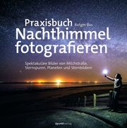 Praxisbuch Nachthimmel fotografieren Bus, Rutger 9783864909320