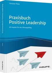 Praxisbuch Positive Leadership Thiele, Christian 9783648153536