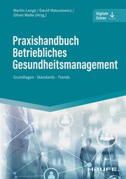 Praxishandbuch Betriebliches Gesundheitsmanagement Martin Lange/David Matusiewicz/Oliver Walle 9783648158807