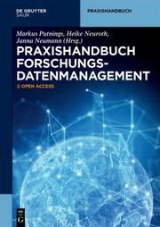 Praxishandbuch Forschungsdatenmanagement Markus Putnings/Heike Neuroth/Janna Neumann 9783111089218