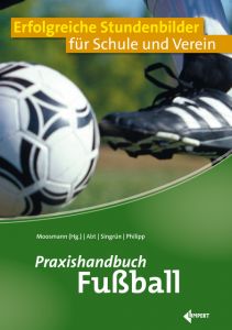 Praxishandbuch Fußball Abt, Winfried/Singrün, Patrick/Philipp, Adrian 9783785319468