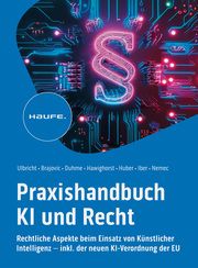 Praxishandbuch KI und Recht Ulbricht, Carsten/Brajovic, Danilo/Duhme, Torsten u a 9783648177013