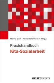 Praxishandbuch Kita-Sozialarbeit Marina Swat/Anika Reifenhäuser 9783779970552